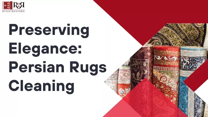 preserving elegance persian rugs cleaning