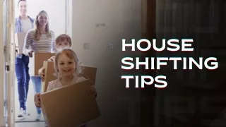 HOUSE SHIFTING TIPS ; MOHAMMED SIRAJUDHEEN  Project Presentation