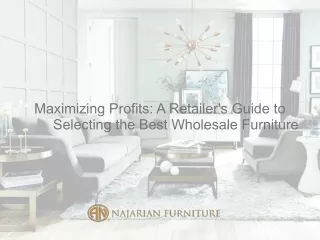 Maximizing Profits A Retailer's Guide to Selecting the Best Wholesale Furniture