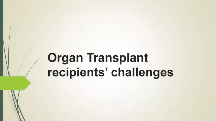 organ transplant recipients challenges