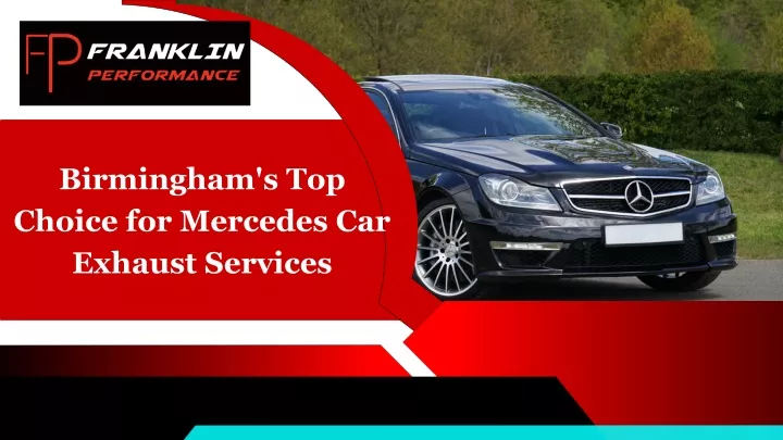 birmingham s top choice for mercedes car exhaust