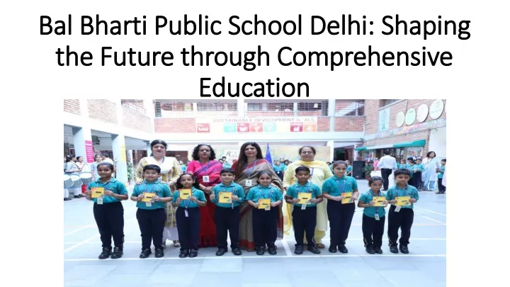 bal bharti public school delhi shaping the future through comprehensive education