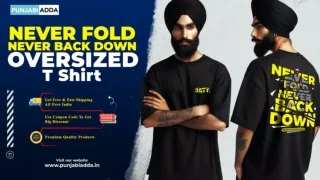 Unwavering Resolve Never Fold Never Back Down Oversized T Shirt – Punjabi Adda