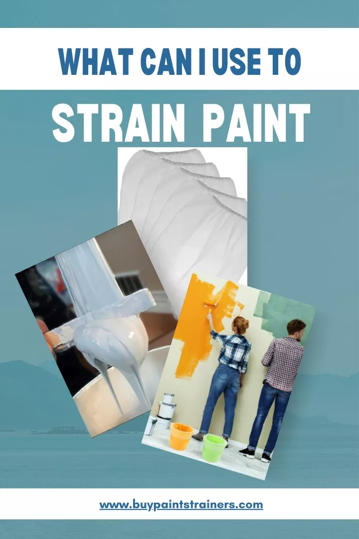 what can i use to strain paint