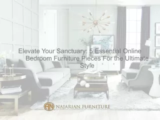 Elevate Your Sanctuary 5 Essential Online Bedroom Furniture Pieces For the Ultimate Style