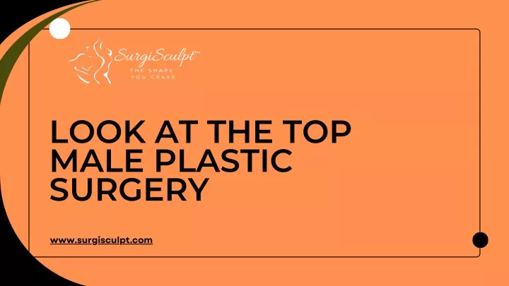 look at the top male plastic surgery