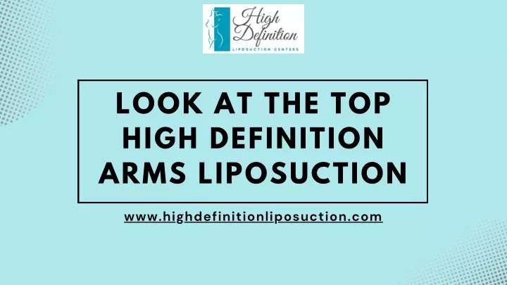 look at the top high definition arms liposuction