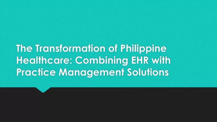 the transformation of philippine healthcare combining ehr with practice management solutions