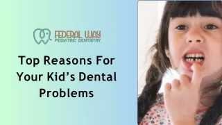 Top Reasons For Your Kid’s Dental Problems