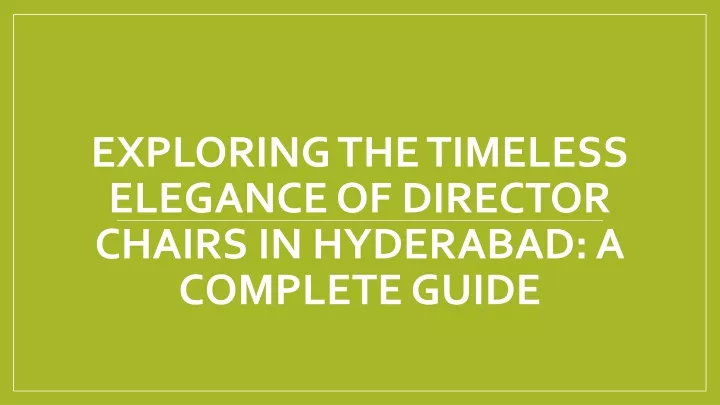 exploring the timeless elegance of director chairs in hyderabad a complete guide