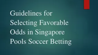 Guidelines for Selecting Favorable Odds in Singapore Pools Soccer Betting