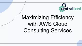 maximizing efficiency with aws cloud consulting