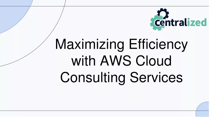 maximizing efficiency with aws cloud consulting