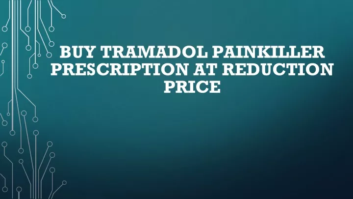 buy tramadol painkiller prescription at reduction price