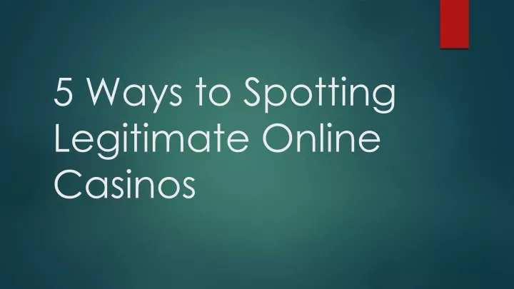 5 ways to spotting legitimate online casinos