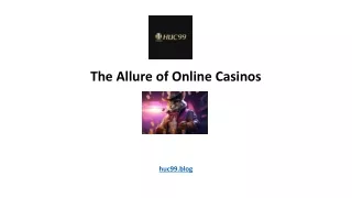 The Allure of Online Casinos