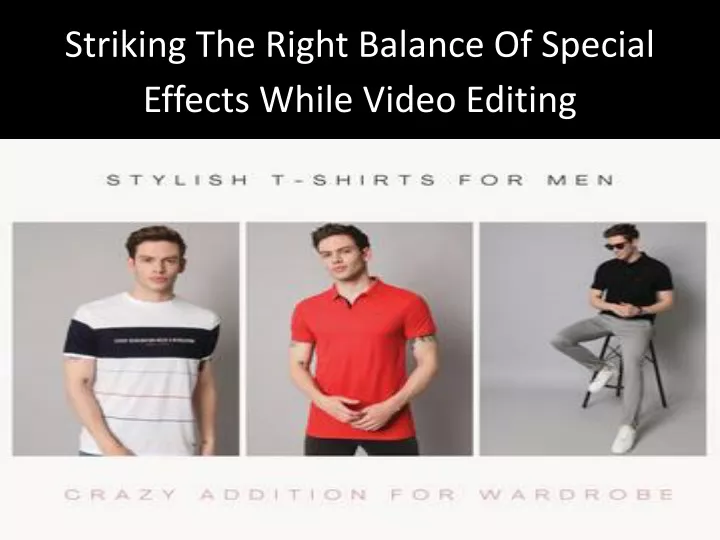 striking the right balance of special effects while video editing