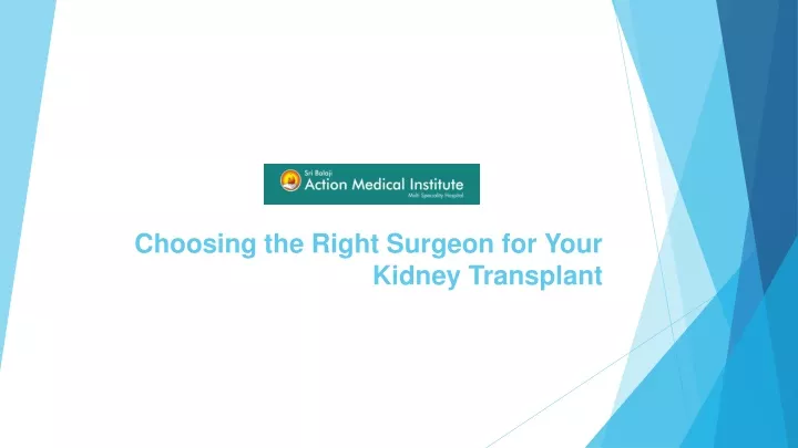 choosing the right surgeon for your kidney transplant