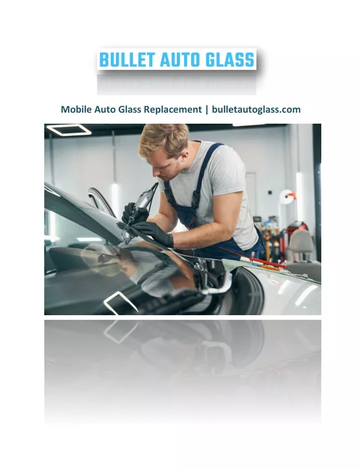 mobile auto glass replacement bulletautoglass com