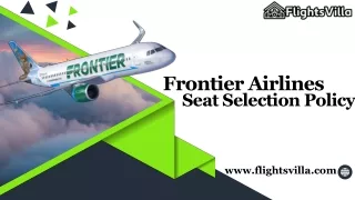 Frontier Airlines Seat Selection | 1800-315-2771 |Policy – Method & Guidelines