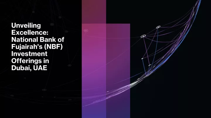 unveiling excellence national bank of fujairah s nbf investment offerings in dubai uae