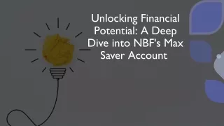 unlocking financial potential a deep dive into nbf s max saver account