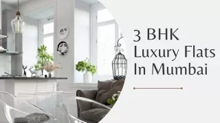 3 BHK Luxury Flats In Mumbai | Perfect Mixture of Comfort Style
