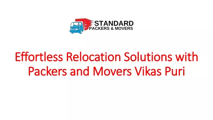 effortless relocation solutions with packers and movers vikas puri