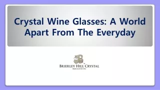Crystal Wine Glasses: A World Apart From The Everyday