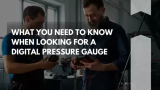 What You Need To Know When Looking For A Digital Pressure Gauge