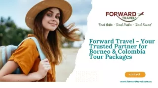 Forward Travel - Your Trusted Partner for Borneo & Colombia Tour Packages