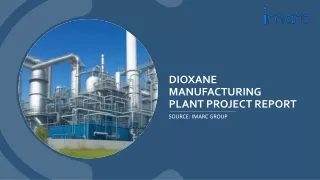 dioxane manufacturing plant project report