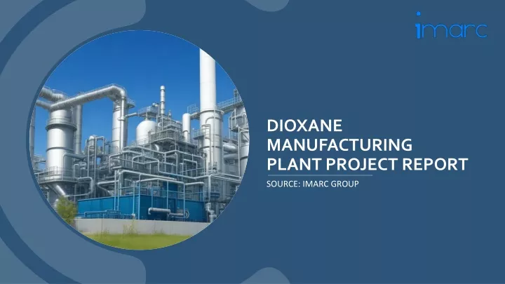 dioxane manufacturing plant project report