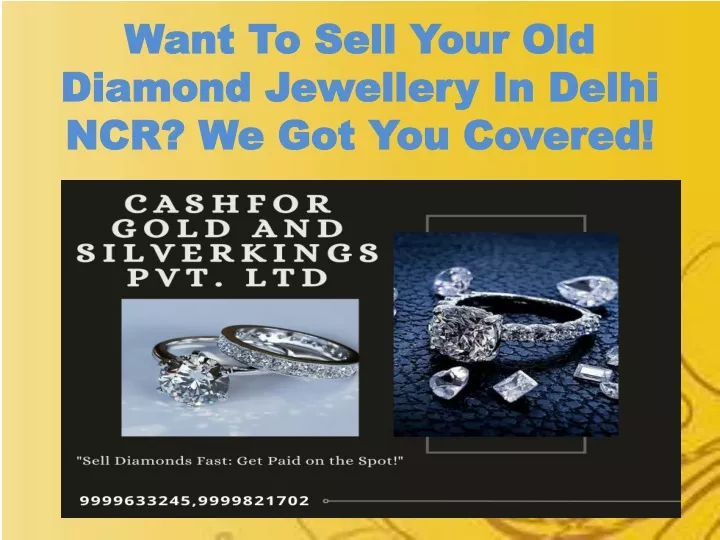 want to sell your old diamond jewellery in delhi ncr we got you covered