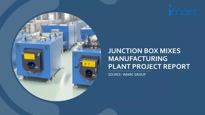 junction box mixes manufacturing plant project report