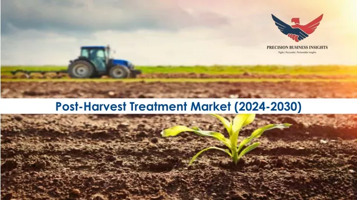 post harvest treatment market 2024 2030
