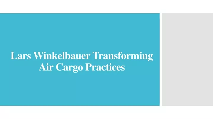 lars winkelbauer transforming air cargo practices