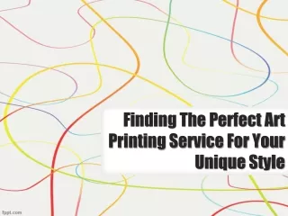 Finding The Perfect Art Printing Service For Your Unique Style
