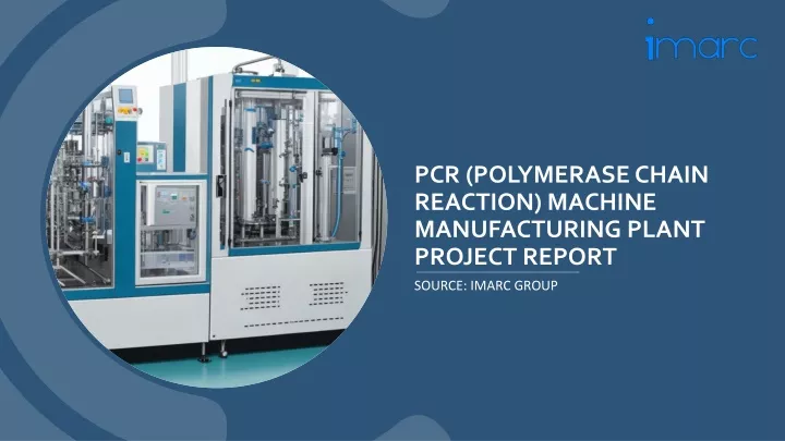 pcr polymerase chain reaction machine manufacturing plant project report