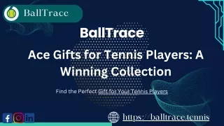 Ace Gifts for Tennis Players A Winning Collection