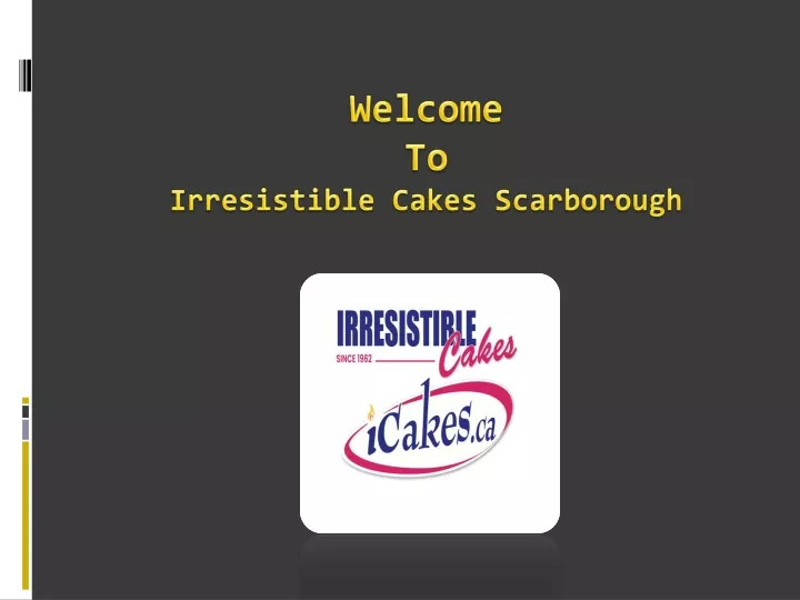 welcome to irresistible cakes scarborough