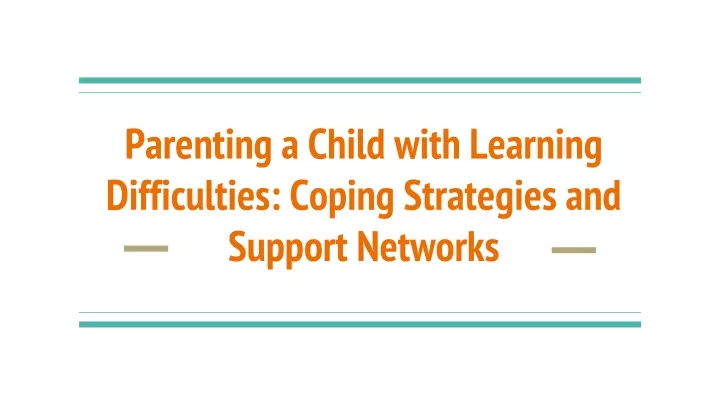 parenting a child with learning difficulties coping strategies and support networks
