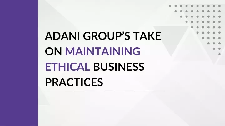 adani group s take on maintaining ethical