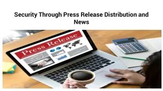 security through press release distribution and news