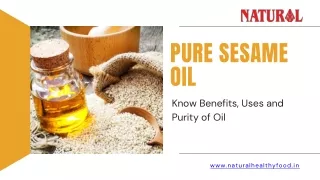 Pure Sesame Oil - Know Benefits, Uses and Purity of Oil