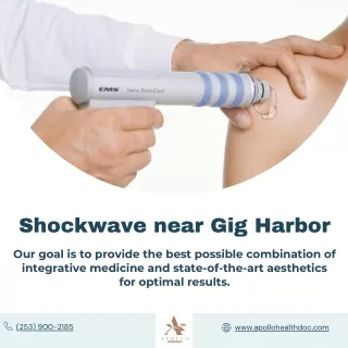 Shockwave Treatment  in Gig Harbor