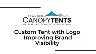 Custom Tent with Logo Improving Brand Visibility