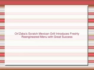 Ori'Zaba's Scratch Mexican Grill Introduces Freshly Reengineered Menu with Great Success