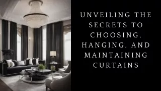 Unveiling the Secrets to Choosing, Hanging, and Maintaining Curtains