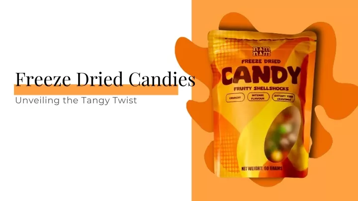freeze dried candies unveiling the tangy twist